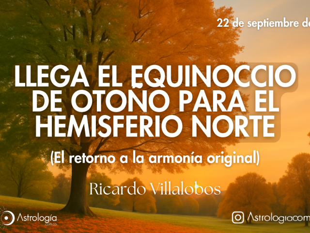 Llega el Equinoccio de Otoño para el Hemisferio Norte
